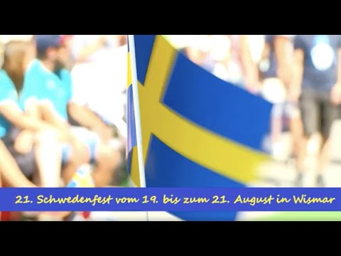 Endlich wieder Schwedenfest in Wismar 18. bis 21. August