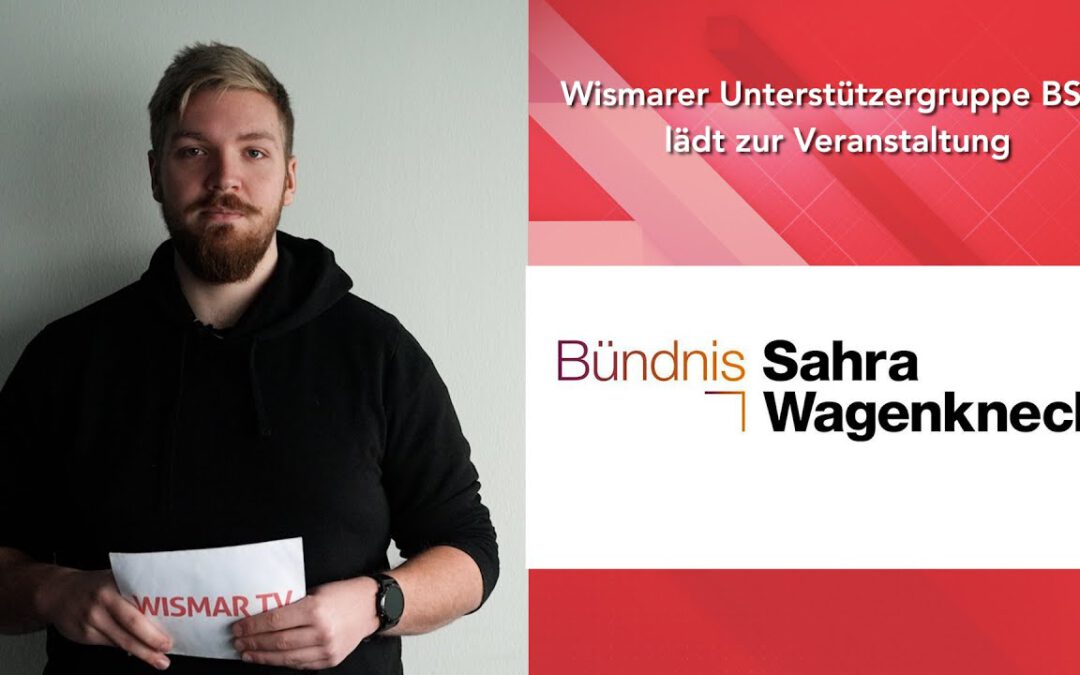 Veranstaltung der Unterstützergruppe des BSW in Wismar – Kurzmeldungen