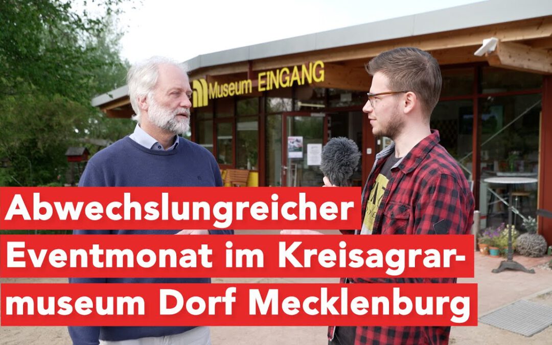 Abwechslungreicher Eventmonat im Kreisagrarmuseum Dorf Mecklenburg