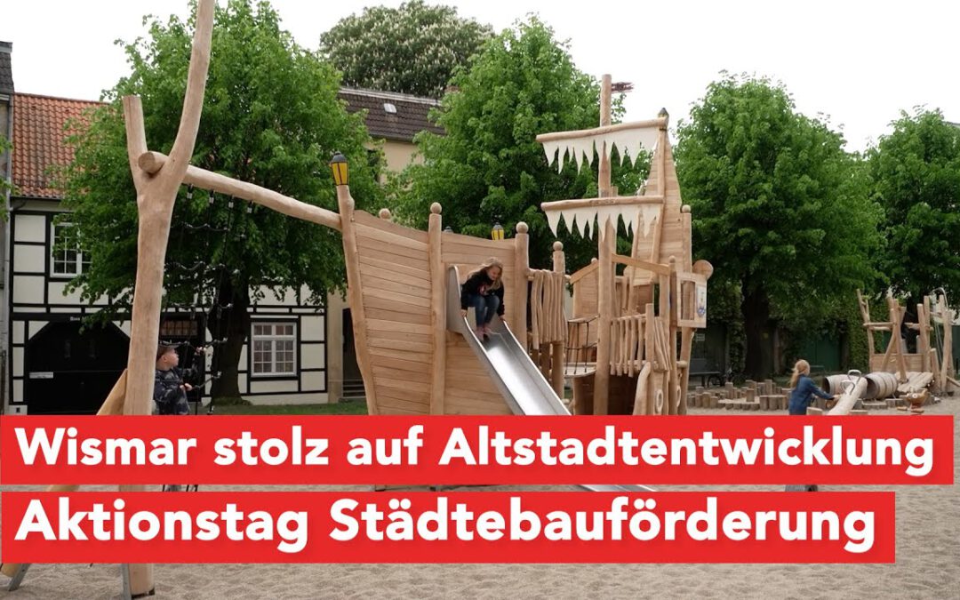 Wismar ist stolz auf Entwicklung der Altstadt – Aktionstag Städtebauförderung