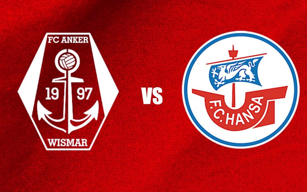 FC Anker Wismar trifft auf FC Hansa Rostock!