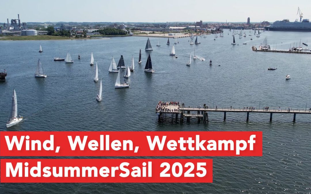 Wind, Wellen, Wettkampf – MidsummerSail 2025