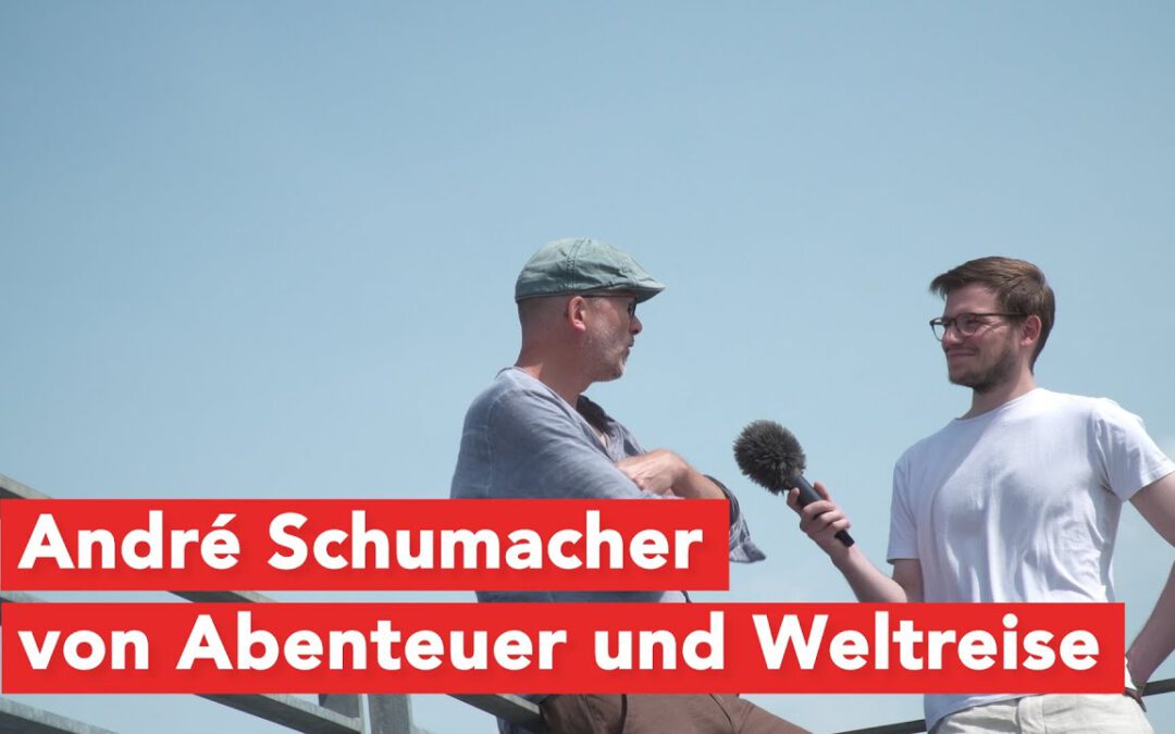 André Schumacher – von Abenteuer und Weltreise