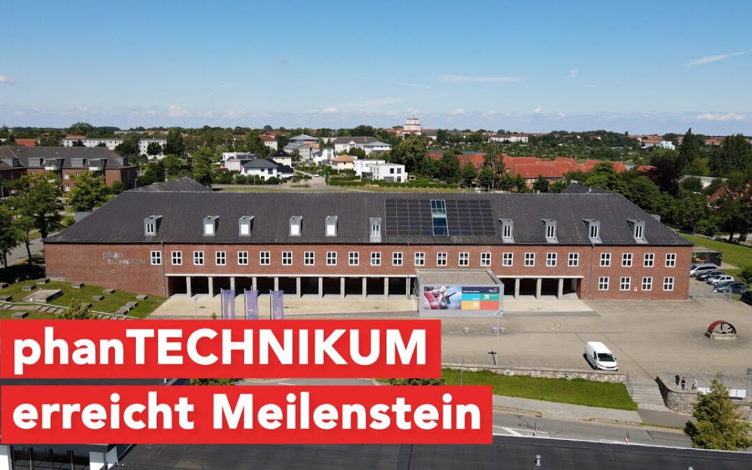 Ein Meilenstein für das phanTECHNIKUM
