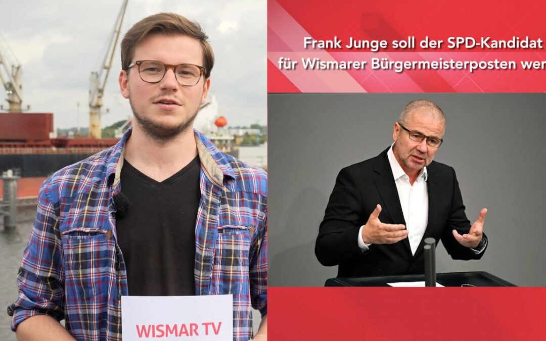 Frank Junge soll der SPD-Kandidat für Wismarer Bürgermeisterposten werden- Kurzmeldungen